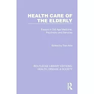 Health Care of the Elderly: Essays in Old Age Medicine, Psychiatry and Services