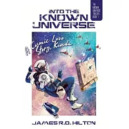 Into the Known Universe: A Cosmic Love Story, Kinda