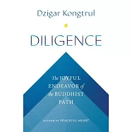 Diligence: The Joyful Endeavor of the Buddhist Path