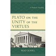 Plato on the Unity of the Virtues: A Dialectic Reading