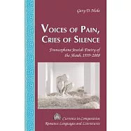 Voices of Pain, Cries of Silence: Francophone Jewish Poetry of the Shoah, 1939-2008