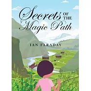 Secrets of the Magic Path: A Time-Travelling Adventure for Children
