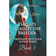 Threats Against the Breeder: Pregnant With Four Alphas’ Babies Book 3