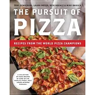 The Pursuit of Pizza: Recipes from the World Pizza Champions