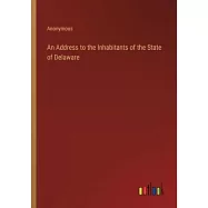An Address to the Inhabitants of the State of Delaware