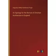 An Apology for the Revival of Christian Architecture in England