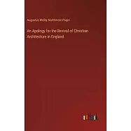 An Apology for the Revival of Christian Architecture in England