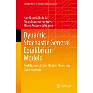 Dynamic Stochastic General Equilibrium Models: Real Business Cycles Models: Closed and Open Economy
