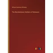 The Revolutionary Soldiers of Delaware