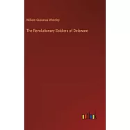 The Revolutionary Soldiers of Delaware
