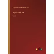 Days Near Rome: Vol. II