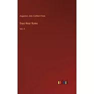 Days Near Rome: Vol. II