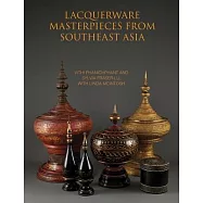 Lacquerware Masterpieces from Southeast Asia