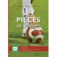 Set Pieces in Soccer: - Theory and practice - Planning and training - 60 routines for throw-ins, free-kicks and