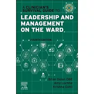 A Clinician&rsquo;s Survival Guide to Leadership and Management on the Ward