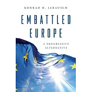 Embattled Europe: A Progressive Alternative