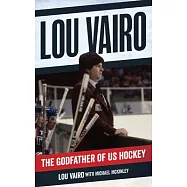 Lou Vairo: The Godfather of Us Hockey