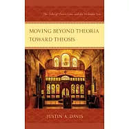 Moving Beyond Theoria Toward Theosis: The Telos of Plato&rsquo;s Cave and the Orthodox Icon