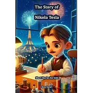 The Story of Nikola Tesla: Short Stories for Kids
