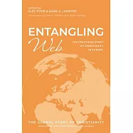 Entangling Web: The Fractious Story of Christianity in Europe