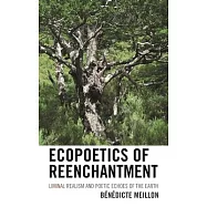 Ecopoetics of Reenchantment: Liminal Realism and Poetic Echoes of the Earth