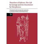 Theodore of Sykeon: The Life by George and Encomium by Nicephorus the Treasurer