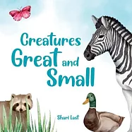 Creatures Great and Small: A delightful rhyming introduction to some of our planet’s most fascinating creatures
