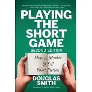 Playing the Short Game: How to Market & Sell Short Fiction (2nd edition)