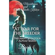 At War for the Breeder: Pregnant With Four Alphas’ Babies Book Four