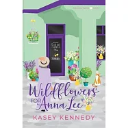 Wildflowers for Anna Lee: A Later in Life Romance