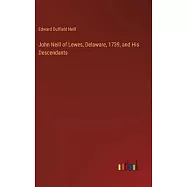 John Neill of Lewes, Delaware, 1739, and His Descendants