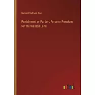 Punishment or Pardon, Force or Freedom, for the Wasted Land