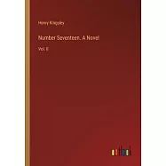 Number Seventeen. A Novel: Vol. II