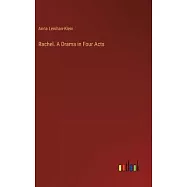 Rachel. A Drama in Four Acts