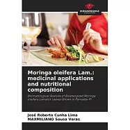 Moringa oleifera Lam.: medicinal applications and nutritional composition