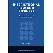 International Law and Business: Comparative Methods and Global Case Studies