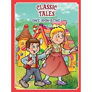 Classic Tales Once Upon a Time Hansel Little and Gretel
