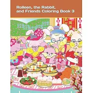 Rolleen, the Rabbit, and Friends Coloring Book 3