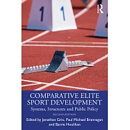 Comparative Elite Sport Development: Systems, Structures and Public Policy