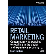 Retail Marketing: Contemporary Approaches to Retailing in the Digital and Experience Economy