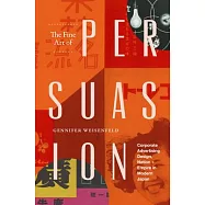 The Fine Art of Persuasion: Corporate Advertising Design, Nation, and Empire in Modern Japan