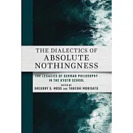 The Dialectics of Absolute Nothingness: The Legacies of German Philosophy in the Kyoto School