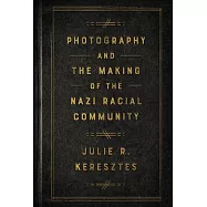 Photography and the Making of the Nazi Racial Community