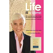 Life IS a Game: Life Lessons Learned Living The Rules for Being Human