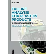 Failure Analysis for Plastics Products: Methods and Instruments for Troubleshooting and Remedial Measures