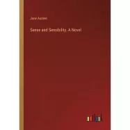 Sense and Sensibility. A Novel