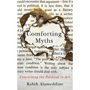 Comforting Myths: Concerning the Political in Art