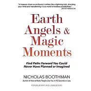 Earth Angels & Magic Moments: Find Paths Forward You Could Never Have Planned or Imagined