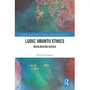 Ludic Ubuntu Ethics: Decolonizing Justice