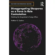 Disaggregating Diasporas as a Force in Role Contestation: Mobilising the Marginalised in Foreign Affairs